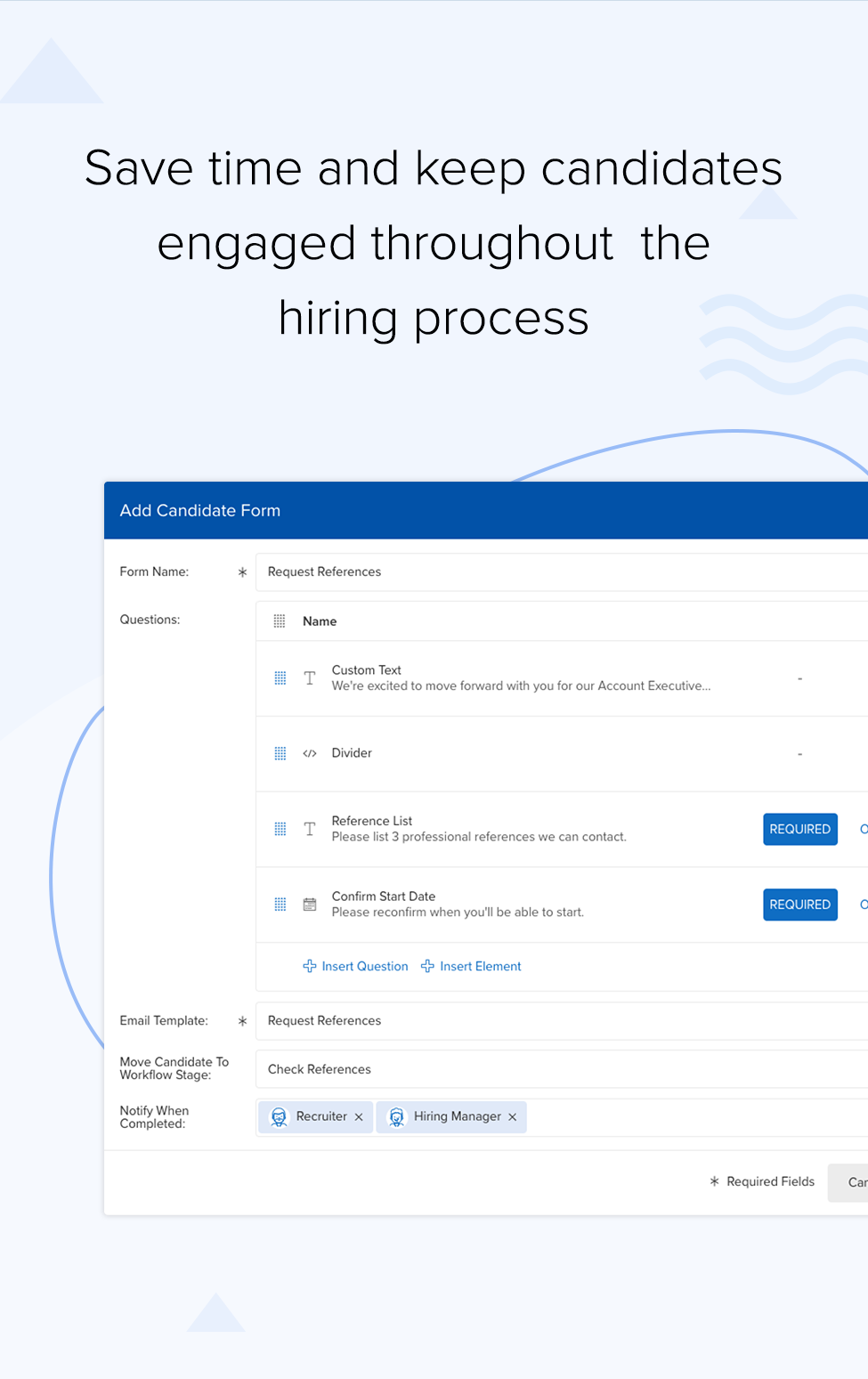 Save time and keep candidates engaged throughout the hiring process | mobile recruiting software forms